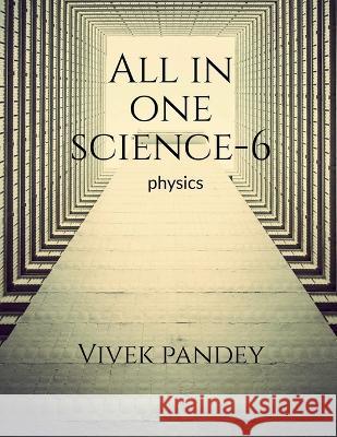 All in one science-6(color) Vivek Pandey 9781648503603 Notion Press