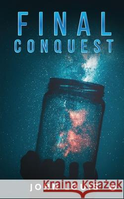 Final Conquest John Louis 9781648506499