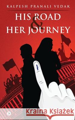 His Road & Her Journey Kalpesh Pranali Vedak 9781648509261 Notion Press