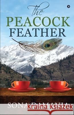 The Peacock Feather Sona Damania 9781648509889 Notion Press