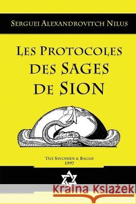 Les Protocoles des sages de Sion Serguei Alexandrovitch Nilus 9781648580499 Vettazedition Ou
