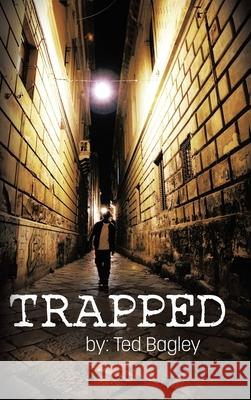 Trapped: New Edition Ted Bagley 9781648580611