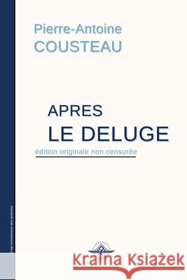 Après le déluge Cousteau, Pierre-Antoine 9781648580840 Vettazedition Ou