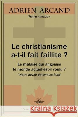 Le christianisme a-t-il fait faillite ? Adrien Arcand 9781648580932 Vettazedition Ou