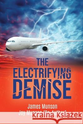 The Electrifying Demise James Munson Joy Munson 9781648581137 Matchstick Literary