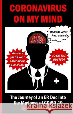 Coronavirus On My Mind: The Journey of an ER Doc into the Madness of COVID-19 Xavier Odili 9781648581601 Bookpatch LLC