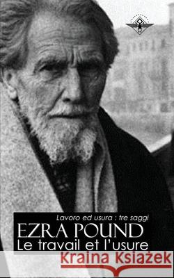 Le travail et l'usure Ezra Pound   9781648582226 Vettazedition Ou