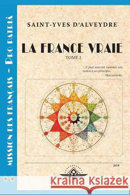 La France vraie Tome 2 Saint-Yves D'Alveydre 9781648582301