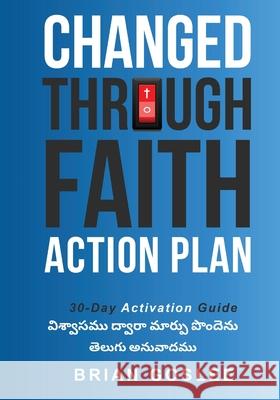 Changed Through Faith: Telugu Translation Brian Goslee 9781648582493 Bookpatch LLC
