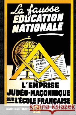 La fausse éducation nationale Bertrand, Jean 9781648586323