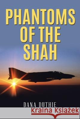 Phantoms of the Shah Dana Duthie 9781648586804