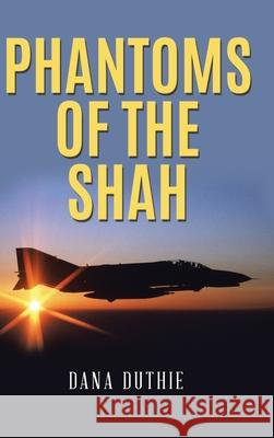 Phantoms of the Shah Dana Duthie 9781648586989
