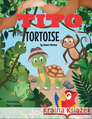 Tito The Tortoise Tamara Norman 9781648587160 Lift Bridge Publishing