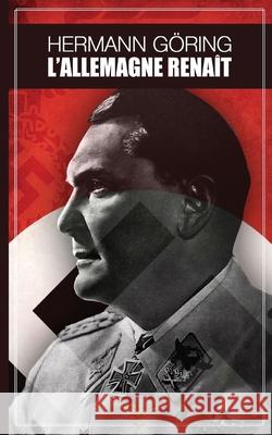 L'Allemagne renaît Göring, Hermann 9781648587818 Vettazedition Ou