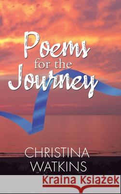 Poems for the Journey Christina Watkins 9781648589652 Matchstick Literary