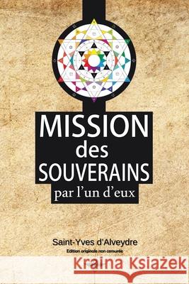 Mission des souverains Saint-Yves D'Alveydre 9781648589898