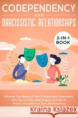 Codependency and Narcissistic Relationships 2-in-1 Book: Discover The Reason of Your Codependent Personality, Why You're a Narcissist Magnet and How t Helen Stone 9781648661228 Native Publisher