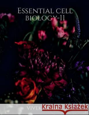 Essential cell biology-11(color) Vivek Pandey 9781648691980 Notion Press