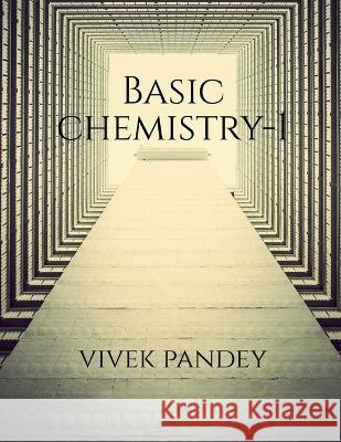 Basic chemistry-1(color) Vivek Pandey   9781648694950 Notion Press