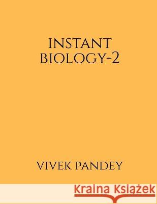 Instant Biology-2(color) Vivek Pandey 9781648696275 Notion Press