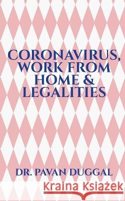 Coronavirus, Work from Home & Legalities Pavan 9781648696909