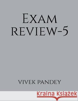 Exam review-5 Vivek Pandey 9781648697890 Notion Press