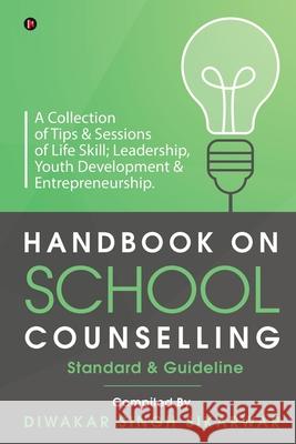Handbook on School Counselling Diwakar Singh Sikarwar 9781648699221