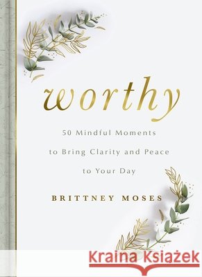 Worthy Brittney Moses 9781648707964 Dayspring