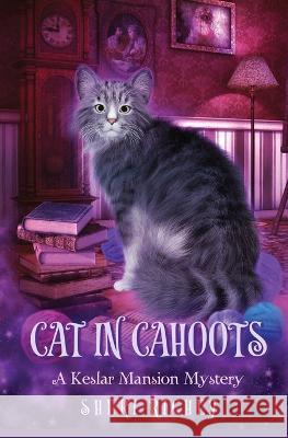 Cat in Cahoots Sheri Richey 9781648715181
