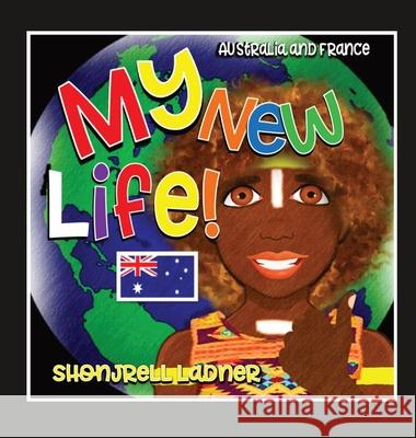 My New Life: English and French Edition Ladner, Shonjrell 9781648716638