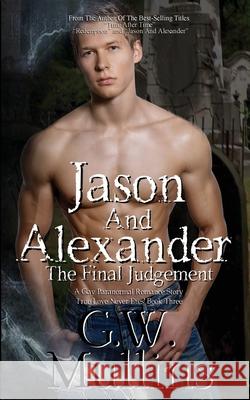 Jason And Alexander The Final Judgement G. W. Mullins 9781648717222 Light of the Moon Publishing