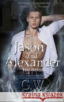 Jason And Alexander The Return G. W. Mullins 9781648717307 Light of the Moon Publishing