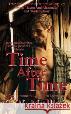 Time After Time A Gay Paranormal Western Love Story G. W. Mullins 9781648717550 Light of the Moon Publishing