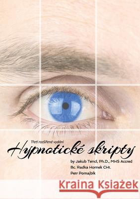 Hypnotické skripty: Třetí rozsířené vydání Pomajbík, Petr 9781648717642 Jakub Tencl