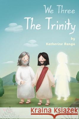 We Three The Trinity Patrick Malalo-An Katherine Ranga 9781648719356