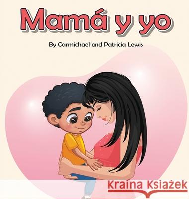 Mamá y yo Lewis, Carmichael 9781648731556 Writer's Publishing House