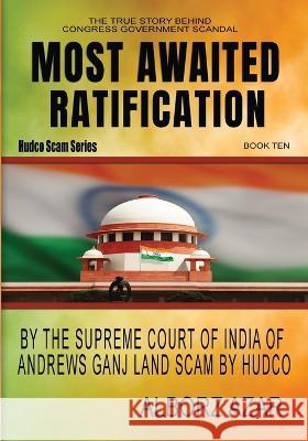 Most Awaited Ratification by The Supreme Court of India of Andrews Ganj Land Scam by HUDCO Alborz Azar 9781648732157 Writers Publishing House