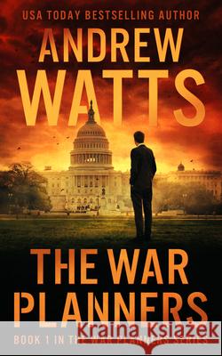The War Planners Andrew Watts 9781648753619