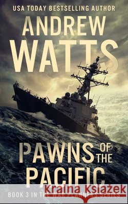 Pawns of the Pacific Andrew Watts 9781648753633
