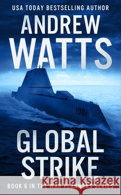 Global Strike Andrew Watts 9781648753664 Severn River Publishing