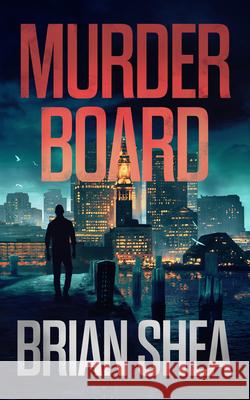 Murder Board Brian Shea 9781648753787 Severn River Publishing