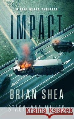 Impact Brian Shea Stacy Lynn Miller 9781648753893