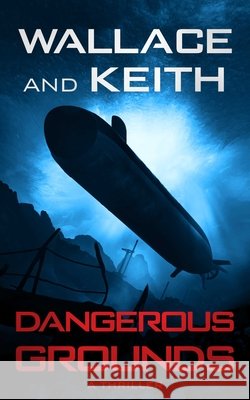 Dangerous Grounds George Wallace Don Keith 9781648754272 Severn River Publishing