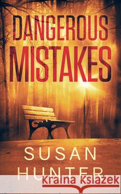 Dangerous Mistakes Susan Hunter 9781648754548 Severn River Publishing