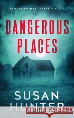 Dangerous Places Susan Hunter 9781648754555 Severn River Publishing