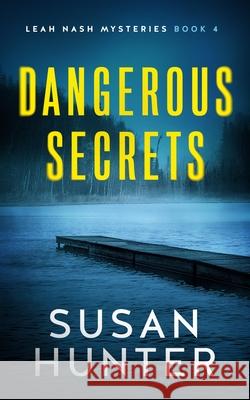 Dangerous Secrets Susan Hunter 9781648754562 Severn River Publishing