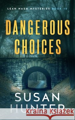 Dangerous Choices Susan Hunter 9781648754623