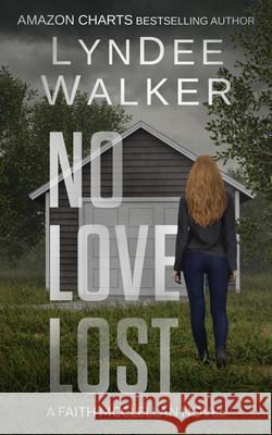 No Love Lost: A Faith McClellan Novel LynDee Walker 9781648754678 Severn River Publishing