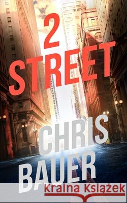 2 Street Chris Bauer 9781648754999 Severn River Publishing