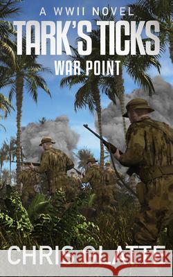 Tark's Ticks War Point: A WWII Novel Chris Glatte 9781648755682 Severn River Publishing